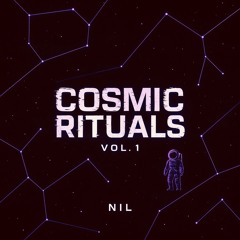 “Cosmic Rituals Vol. 1”