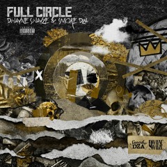 Full Circle (Dwayne Swayze & Smoke DZA)