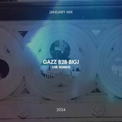 Gazz B2B BigJ (1hr 40Mins) 01.2024