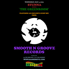 STUNNA Hosts THE GREENROOM with SMOOTH N GROOVE RECORDS Guest Mix May 3 2023