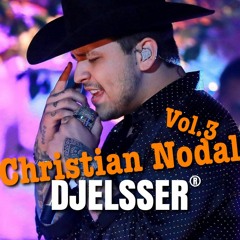CHRISTIAN NODAL MIX DJELSSER VOL 3