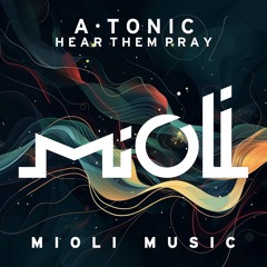 A · Tonic - Hear Them Pray - Mioli Music