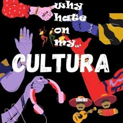 why hate on my calture by slickc and raylo rolly 2022