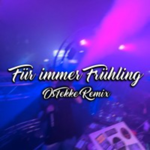 Für immer Frühling - OsTEKKe Hypertechno Remix