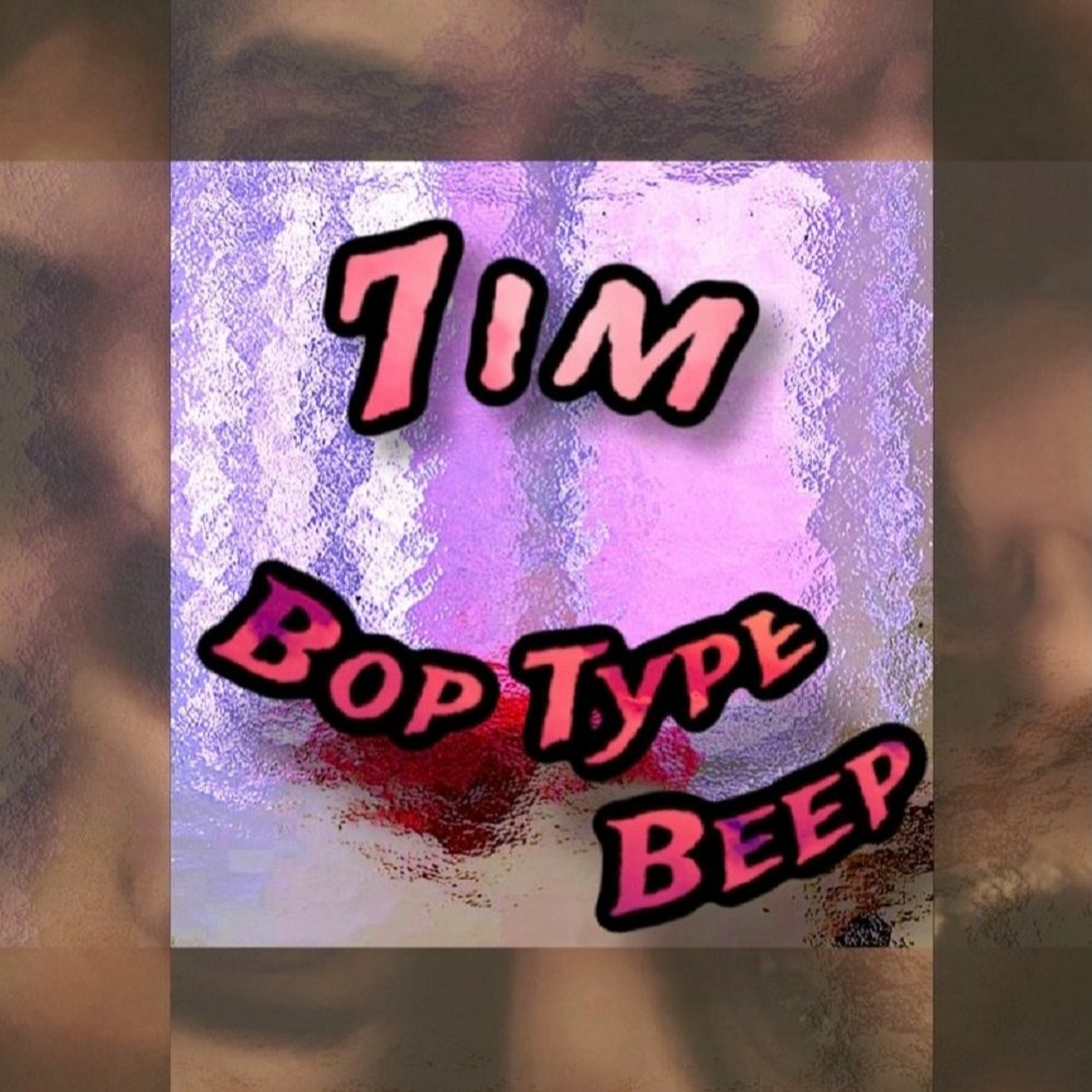 7im - Bop Type Beep episode artwork