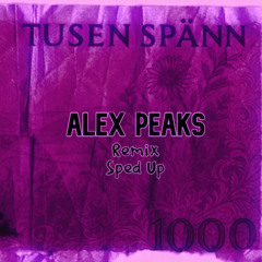 Tusen Spänn - Alex Peaks Remix (Sped Up)