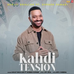 Kahdi Tension Surjit Bhullar Sudesh Kumari