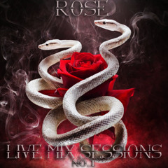 Rose: Live Mix Sessions No.1