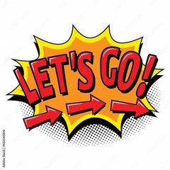 LETS GO!