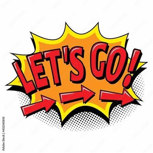 LETS GO!
