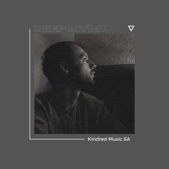 DEEP MVMT Podcast #289 - Kindred Music SA