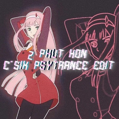 2 Phút Hơn - C'Six Psytrance Edit