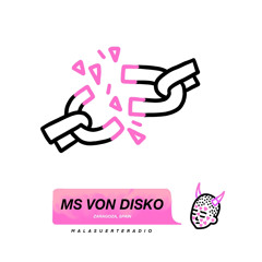 030 MS VON DISKO ⛓ X MALASUERTERADIO
