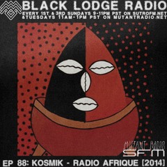 BL RADIO EP 88: KOSMIK - Radio Afrique