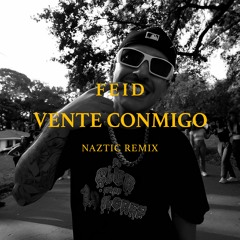 Feid - Vente Conmigo (Naztic Remix)