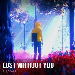 The WLF - Lost Without You