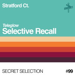 Teleglow - Selective Recall [Secret Selection]