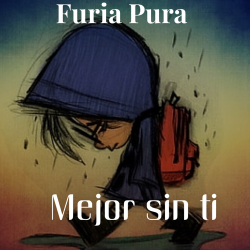 Furia Pura - Mejor Sin Ti