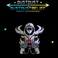 DustDust-DustDustBelief Phase 1.5 A persistent Hearth.