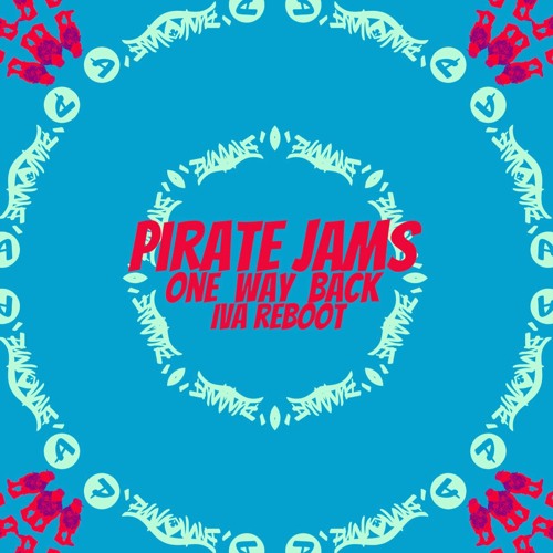 Pirate Jams - One Way Back (Iva ReBoot)