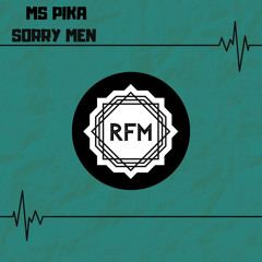 RFM079 : Ms Pika - Sorry Men (Original Mix)
