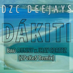 Bad Bunny X Jhay Cortez - DAKITI(2PeKes Tarraxinha Remix) FREEDL