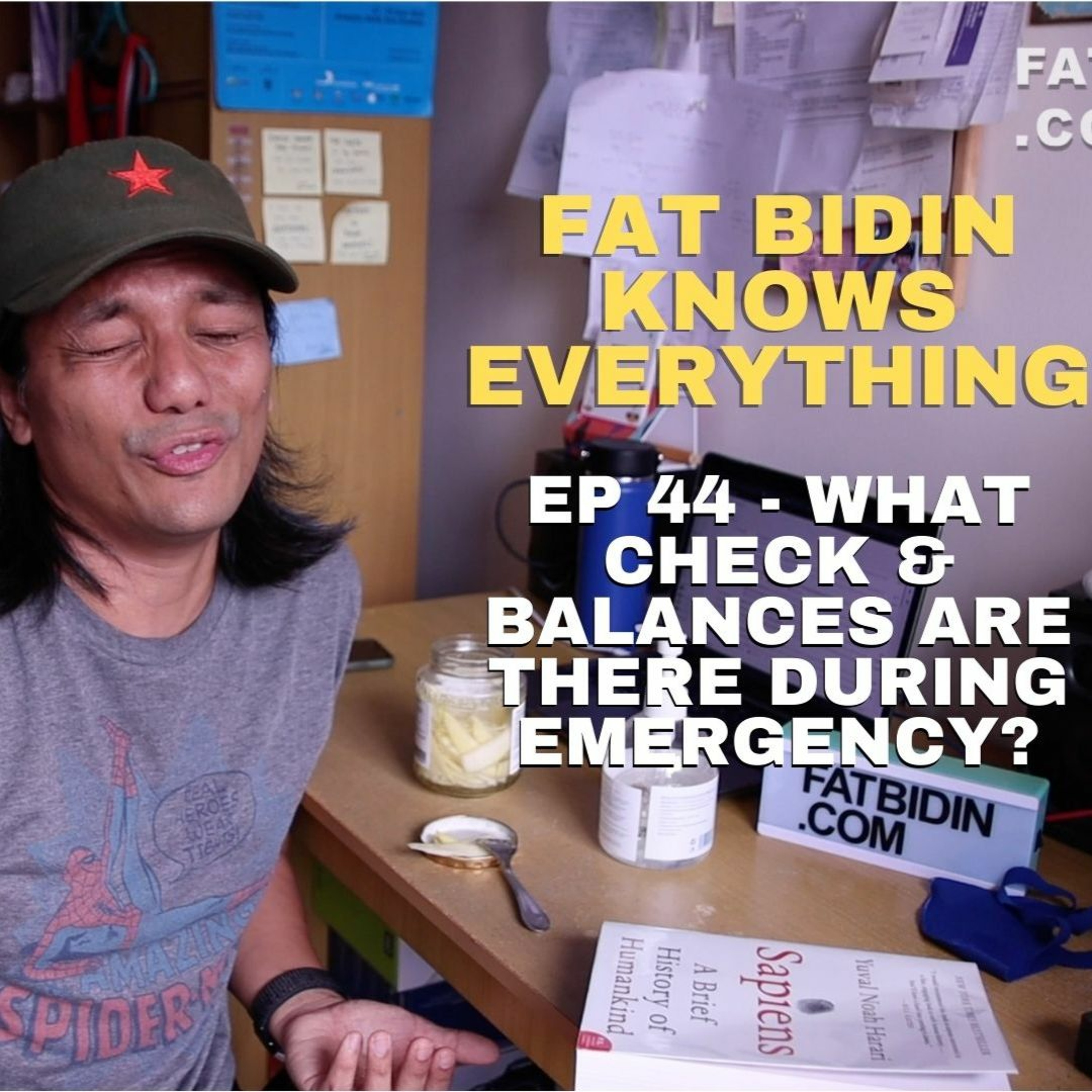 Fat Bidin Knows Everything (Ep 44) - What Check And Balances Are There During Emergency? episode artwork