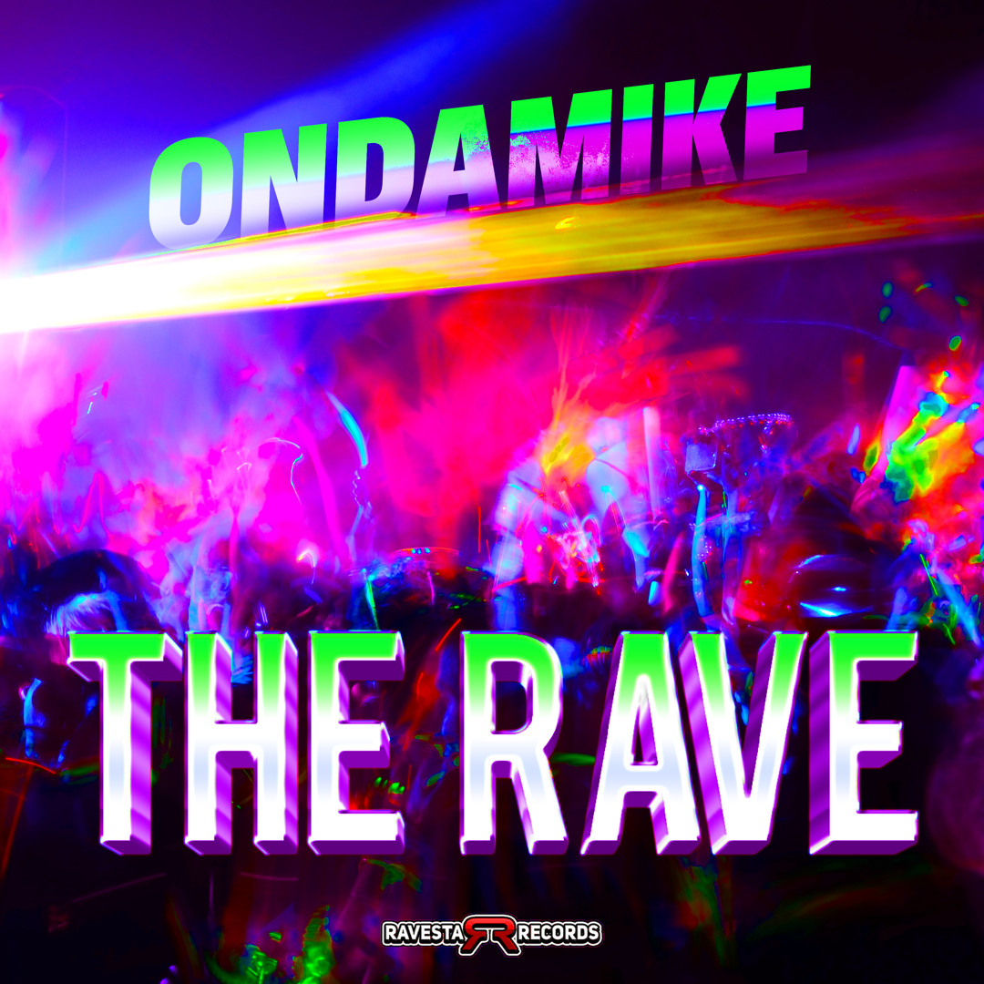 Stream The Rave by OnDaMiKe | Listen online for free on SoundCloud