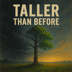 Taller Than Before