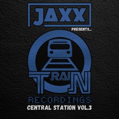 Jaxx presents... Train Recordings - Central Station vol.3