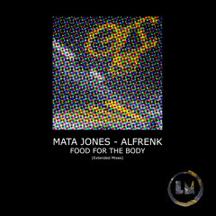 Mata Jones, Alfrenk - Food for the Body (Extended Mix)