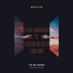 Gryffin - Tie Me Down - feat. Elley Duhè - (Luke Garrity X Marc Smith Remix)