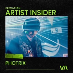 061 Artist Insider - Photrix - Progressive Melodic House & Techno