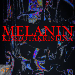 MELANIN - KISSLOTAKRISTINA [FREE DL]