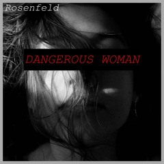 Rosenfeld - Dangerous Woman