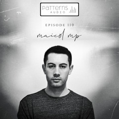 Patterns Audio Episode 110- Maicol MP