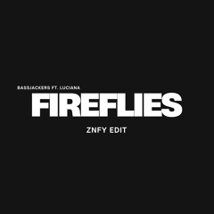 Fireflies (ZNFY EDIT)