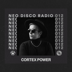 Neo Disco Radio 012: Cortex Power