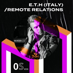 E.T.H. (Italy) - Remote Relations (Orden Secreto  OS087-ITA)