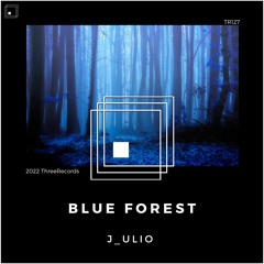 J_ulio - Blue Forest (Original Mix)