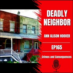 EP165: Deadly Neighbor
