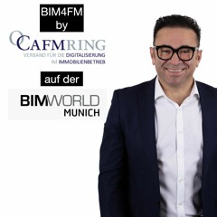Folge 89 - Mahmut Tümkaya - CAFM Ring e.V. - BIM4FM auf der BIM World