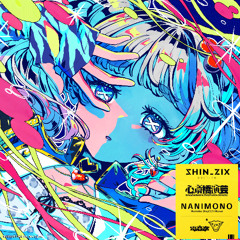 [Free DL] OKINI☆PARTY’S / 電音部シンサイバシエリア - NANIMONO (SHIN_ZIX Bootleg)