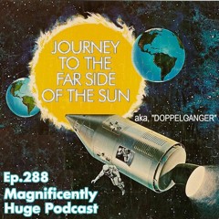 Episode 288 - Journey to the Far Side of the Sun