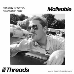 Threads Radio - Malleable - November 2020