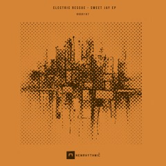 Electric Rescue  Sweet Jay Ep [Newrhythmic Recs]