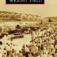 [FREE] EBOOK 📝 Wright Field (Images of Aviation) by  Kenneth M. Keisel [PDF EBOOK EP