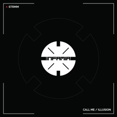 INF061 - STRMM "Call Me / Illusion" (Previews) (Infamia Records) (Out Now)