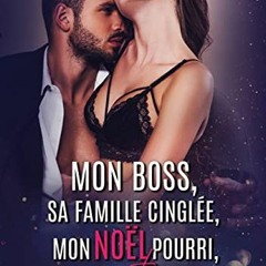 Télécharger le PDF Mon boss, sa famille cinglée, mon Noël pourri, et moi...: Romance new adult (