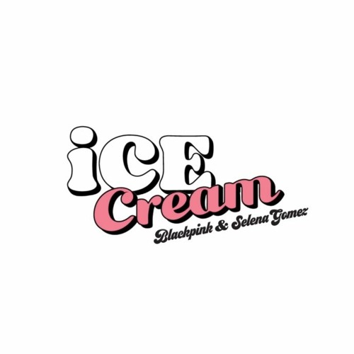 Stream Blackpink X Selena Gomez Ice Cream (Remix) by SA_Remix